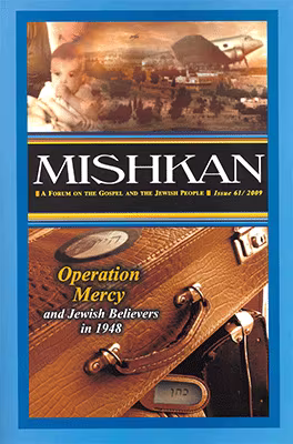 Mishkan 61 - Operation Mercy and Jewish Believers in 1948