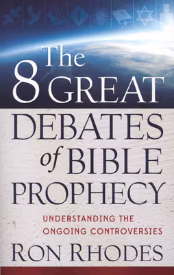The 8 Great Debates of Bible Prophecy