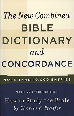 The New Combined Bible Dictionary and Concordance