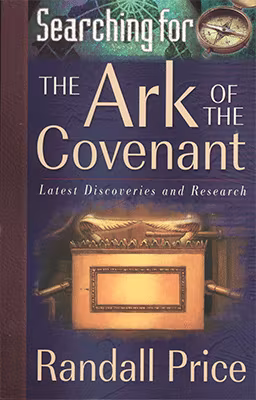 Searching for the Ark of the Covenant: Latest Discoveries and Research