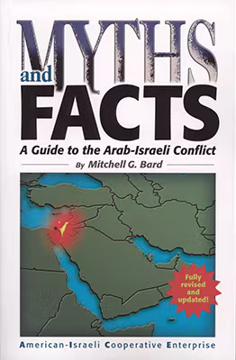 Myths and Facts: A Guide to the Arab-Israel Conflict