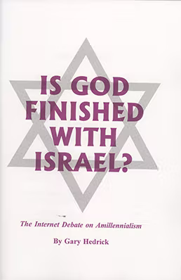 Is God Finished with Israel? (Amillennial Debate)