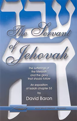 The Servant of Jehovah: An Exposition of Isaiah 53